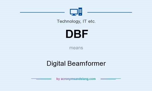 What does DBF mean? It stands for Digital Beamformer