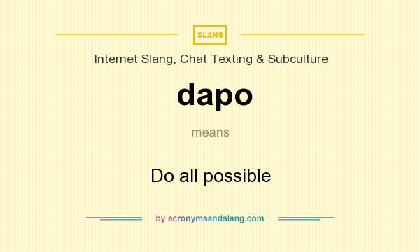 What does dapo mean? It stands for Do all possible