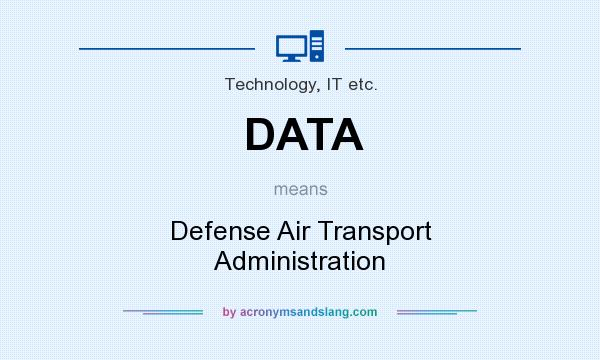 What does DATA mean? It stands for Defense Air Transport Administration