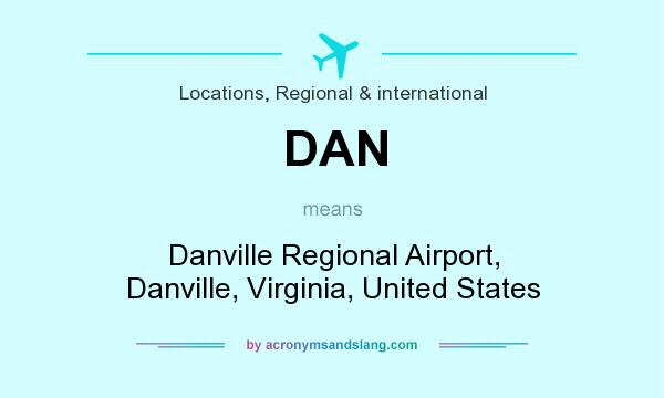 What does DAN mean? It stands for Danville Regional Airport, Danville, Virginia, United States