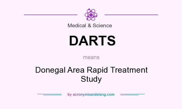 What does DARTS mean? It stands for Donegal Area Rapid Treatment Study