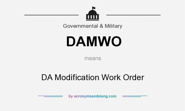 What does DAMWO mean? It stands for DA Modification Work Order