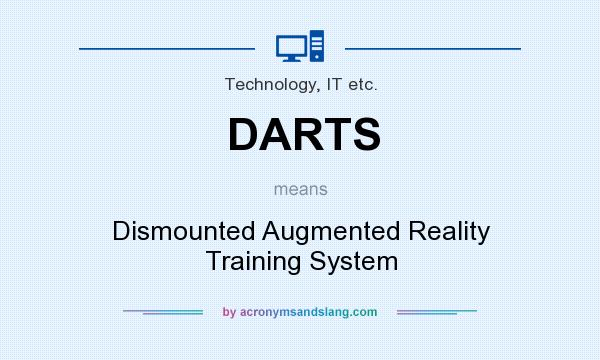 What does DARTS mean? It stands for Dismounted Augmented Reality Training System