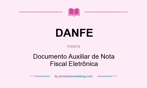 What does DANFE mean? It stands for Documento Auxiliar de Nota Fiscal Eletrônica