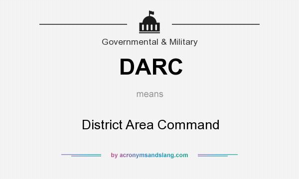 What does DARC mean? It stands for District Area Command