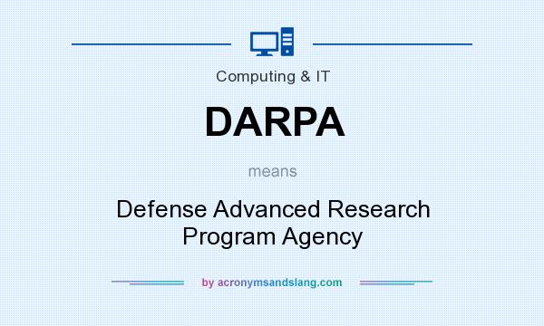 What does DARPA mean? It stands for Defense Advanced Research Program Agency