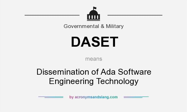 What does DASET mean? It stands for Dissemination of Ada Software Engineering Technology