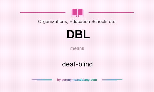 What does DBL mean? It stands for deaf-blind