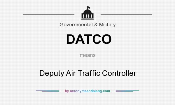 What does DATCO mean? It stands for Deputy Air Traffic Controller