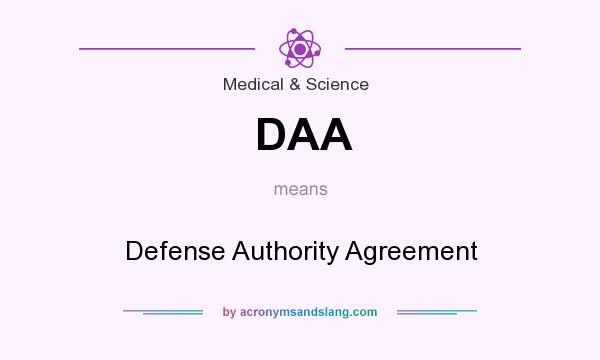 What does DAA mean? It stands for Defense Authority Agreement