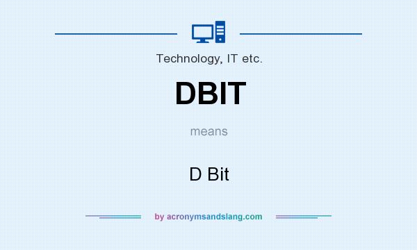 What does DBIT mean? It stands for D Bit