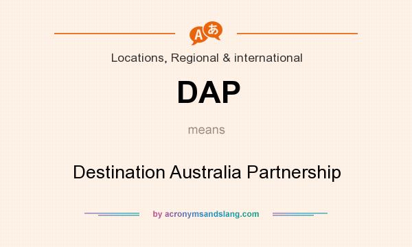 What does DAP mean? It stands for Destination Australia Partnership