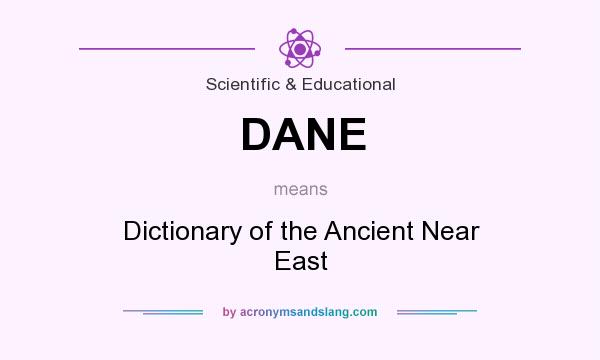 What does DANE mean? It stands for Dictionary of the Ancient Near East