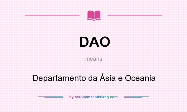 What does DAO mean? It stands for Departamento da Ásia e Oceania