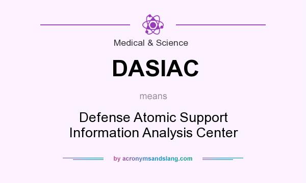 What does DASIAC mean? It stands for Defense Atomic Support Information Analysis Center