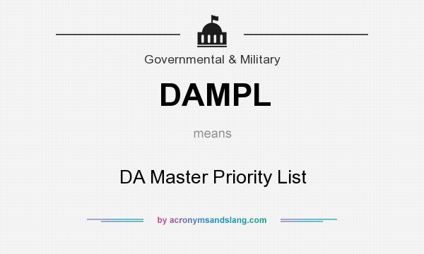 What does DAMPL mean? It stands for DA Master Priority List