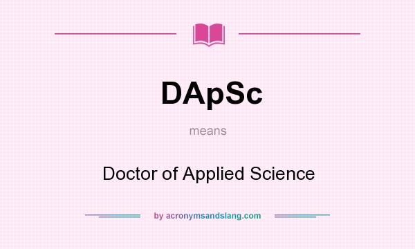 What does DApSc mean? It stands for Doctor of Applied Science