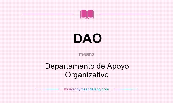 What does DAO mean? It stands for Departamento de Apoyo Organizativo