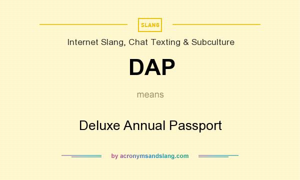 What does DAP mean? It stands for Deluxe Annual Passport