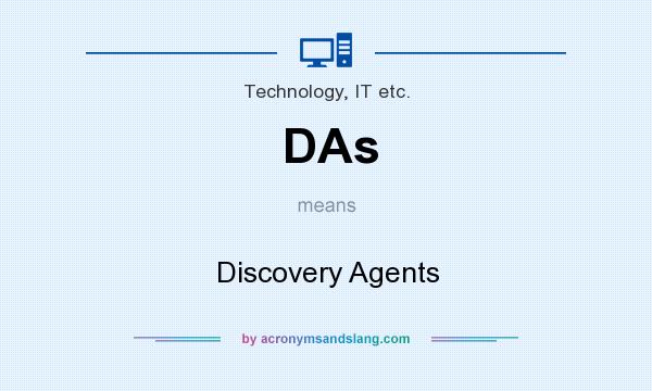 What does DAs mean? It stands for Discovery Agents