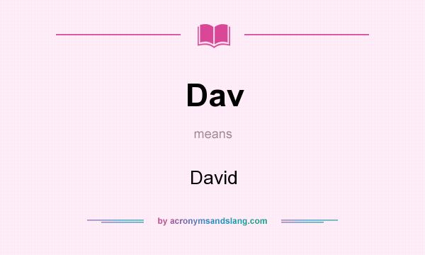 What does Dav mean? It stands for David