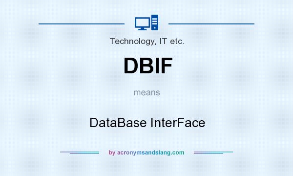 What does DBIF mean? It stands for DataBase InterFace