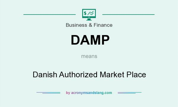 What does DAMP mean? It stands for Danish Authorized Market Place