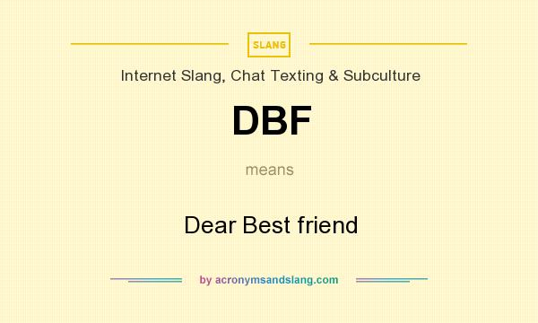 What does DBF mean? It stands for Dear Best friend