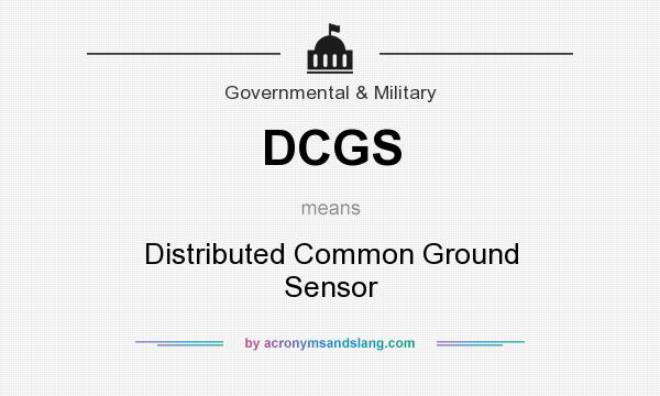 What does DCGS mean? It stands for Distributed Common Ground Sensor