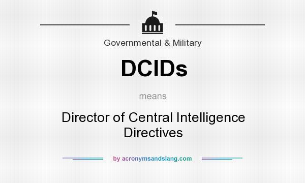 What does DCIDs mean? It stands for Director of Central Intelligence Directives