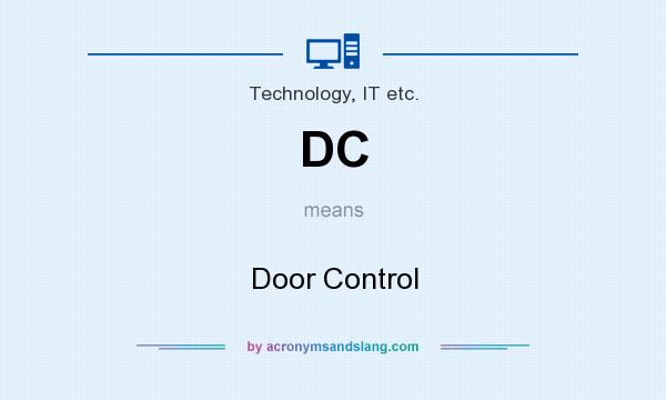 What does DC mean? It stands for Door Control