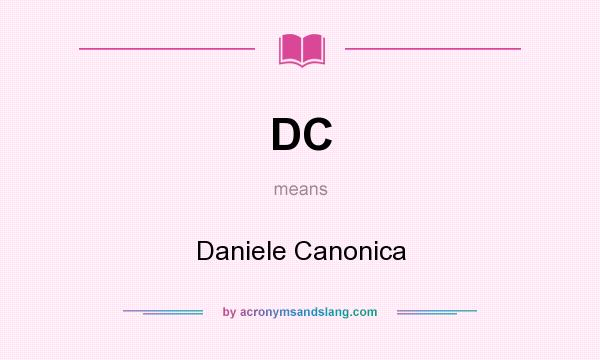What does DC mean? It stands for Daniele Canonica