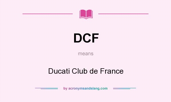 What does DCF mean? It stands for Ducati Club de France
