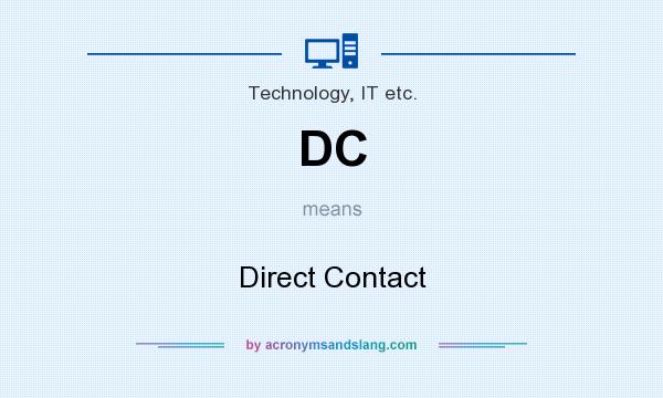 What does DC mean? It stands for Direct Contact