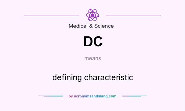 What does DC mean? It stands for defining characteristic