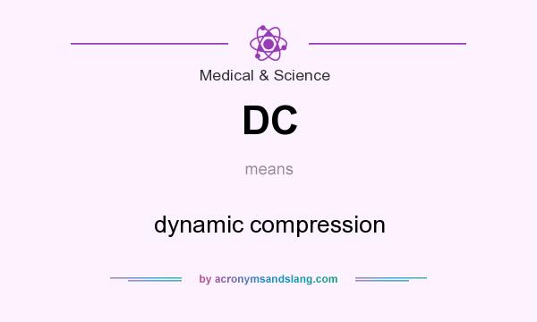 What does DC mean? It stands for dynamic compression
