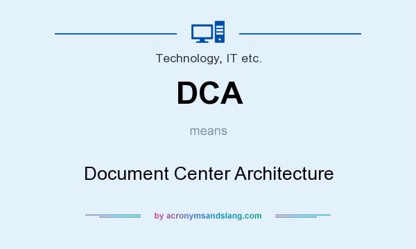 What does DCA mean? It stands for Document Center Architecture