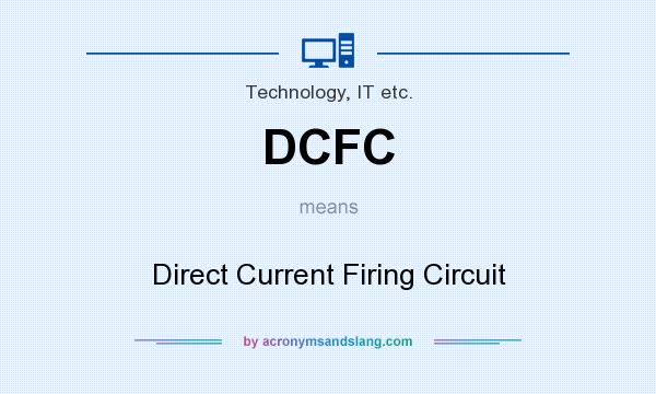 What does DCFC mean? It stands for Direct Current Firing Circuit