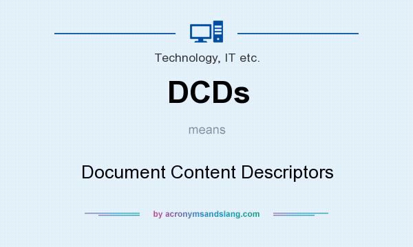 What does DCDs mean? It stands for Document Content Descriptors
