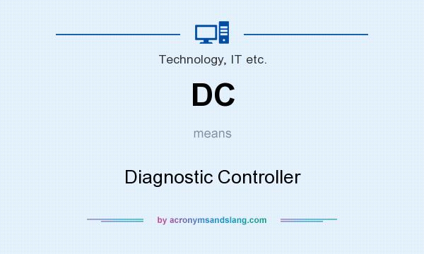 What does DC mean? It stands for Diagnostic Controller