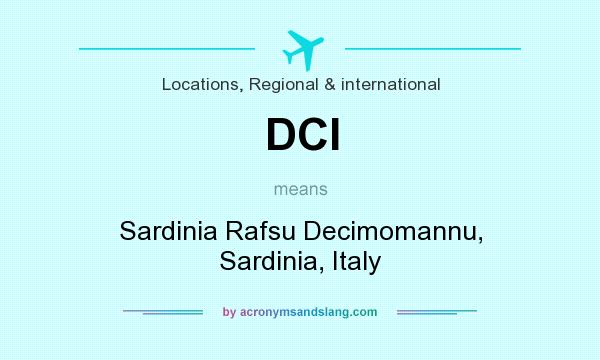 What does DCI mean? It stands for Sardinia Rafsu Decimomannu, Sardinia, Italy