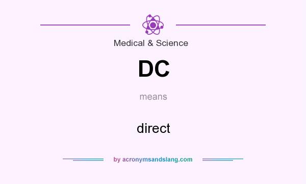 What does DC mean? It stands for direct