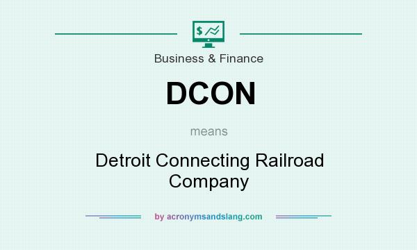 What does DCON mean? It stands for Detroit Connecting Railroad Company