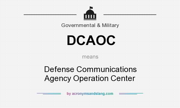 What does DCAOC mean? It stands for Defense Communications Agency Operation Center