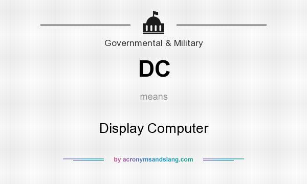 What does DC mean? It stands for Display Computer