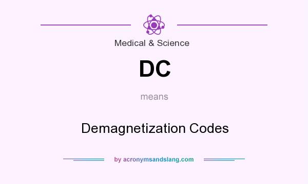 What does DC mean? It stands for Demagnetization Codes