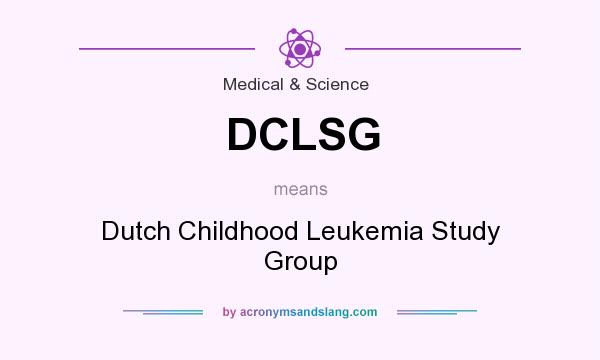 What does DCLSG mean? It stands for Dutch Childhood Leukemia Study Group