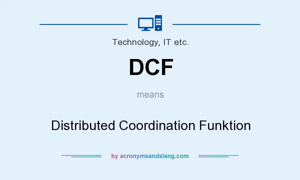 What does DCF mean? It stands for Distributed Coordination Funktion