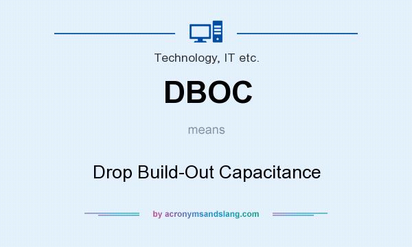 What does DBOC mean? It stands for Drop Build-Out Capacitance