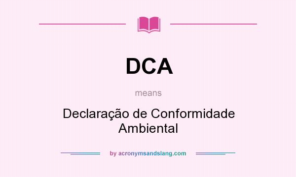 What does DCA mean? It stands for Declaração de Conformidade Ambiental